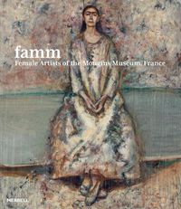 Cover image for Famm: Female Artists of the Mougins Museum, France