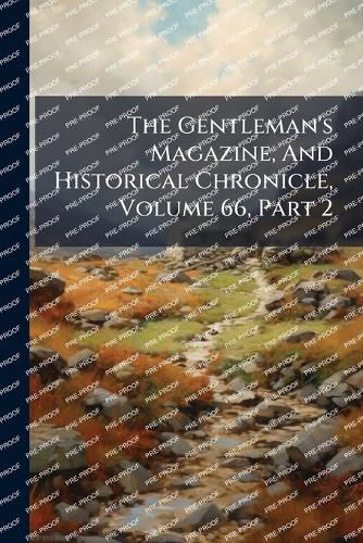 Cover image for The Gentleman's Magazine, And Historical Chronicle, Volume 66, Part 2