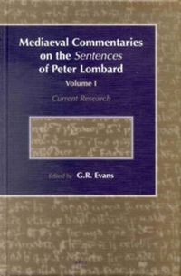 Cover image for Mediaeval Commentaries on the Sentences of Peter Lombard: Current Research, Volume 1