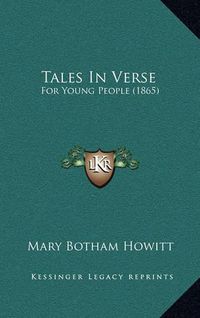 Cover image for Tales in Verse: For Young People (1865)