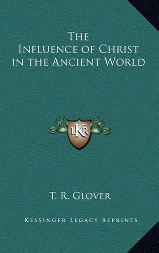 Cover image for The Influence of Christ in the Ancient World