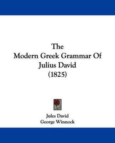 Cover image for The Modern Greek Grammar of Julius David (1825)