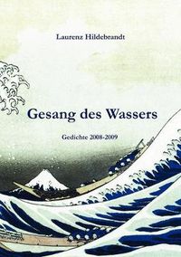 Cover image for Gesang des Wassers: Gedichte 2008-2009