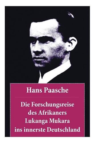 Cover image for Die Forschungsreise Des Afrikaners Lukanga Mukara Ins Innerste Deutschland