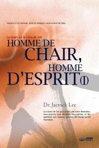 Cover image for Homme de Chair, Homme d'Esprit &#8544;: Man of Flesh, Man of Spirit &#8544;(French)