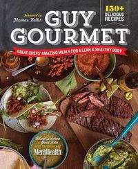 Cover image for Guy Gourmet: Great Chefs' Best Meals for a Lean & Healthy Body: A Cookbook