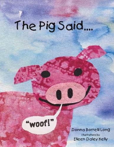 The Pig Said Woof!