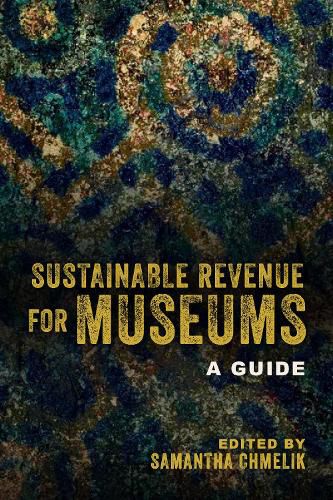 Cover image for Sustainable Revenue for Museums: A Guide