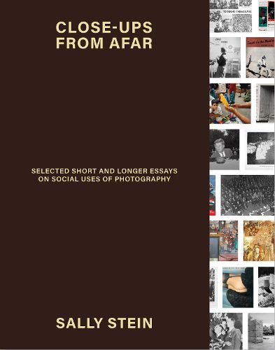 Cover image for Close-ups from Afar: Selected Short and Longer Essays on Social Uses of Photography