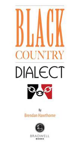 Cover image for Black Country Dialect: A Selection of Words and Anecdotes from the Black Country