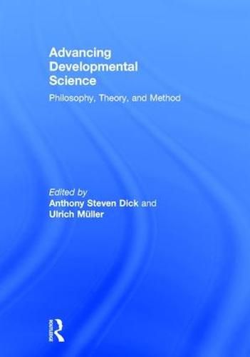 Advancing Developmental Science: Philosophy, Theory, and Method