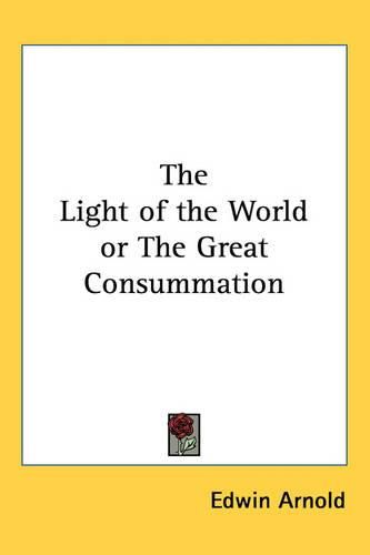 Cover image for The Light of the World or The Great Consummation