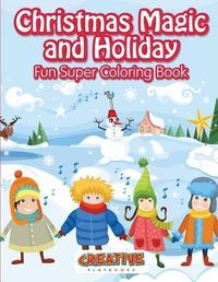 Cover image for Christmas Magic and Holiday Fun Super Coloring Book