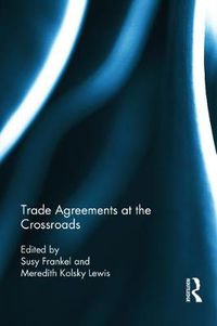 Cover image for Trade Agreements at the Crossroads