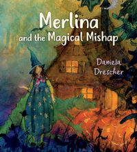 Cover image for Merlina and the Magical Mishap