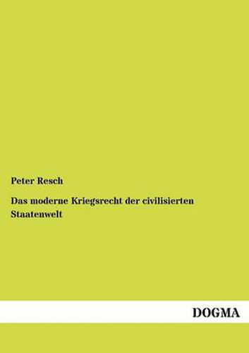 Cover image for Das moderne Kriegsrecht der civilisierten Staatenwelt