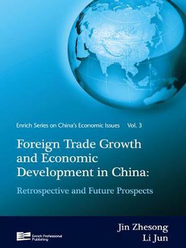 Cover image for Foreign Trade Growth and Economic Development in China: Retrospective and Future Prospects