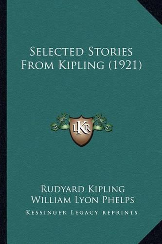 Selected Stories from Kipling (1921) Selected Stories from Kipling (1921)