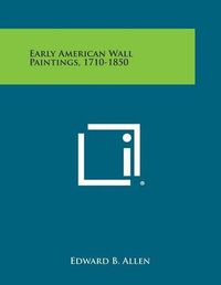 Cover image for Early American Wall Paintings, 1710-1850