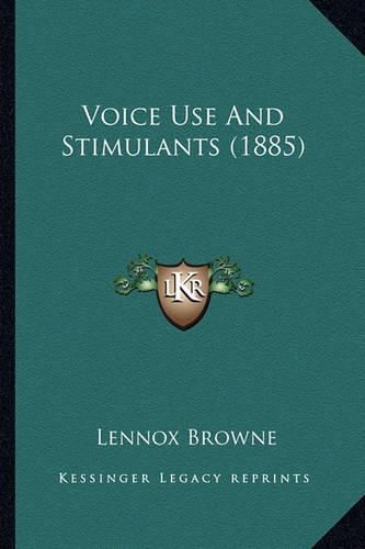 Cover image for Voice Use and Stimulants (1885)