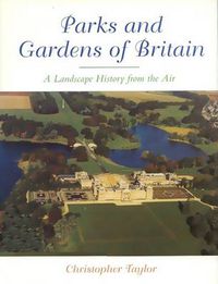 Cover image for The Parks and Gardens of Britain: A Landscape History from the Air