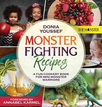 Cover image for Monster Fighting Recipes: A Fun Cookery Book For Mini Monster Warriors