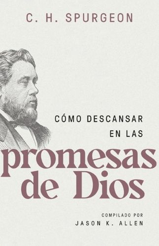 Cover image for Como Descansar En Las Promesas de Dios (Spurgeon on Resting in the Promises of God)