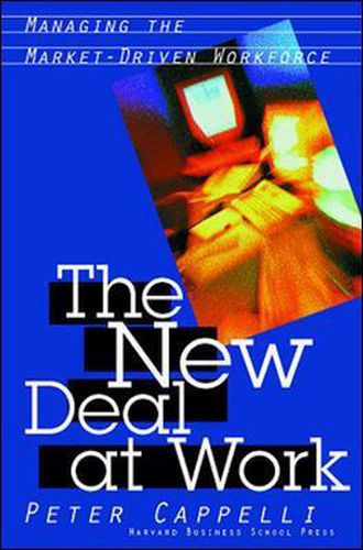 Cover image for New Deal at Work: Managing the Market-driven Workforce