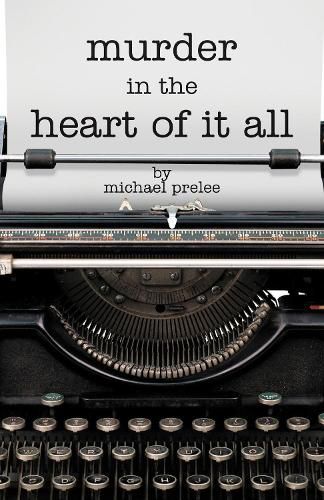 Cover image for Murder in the Heart of It All