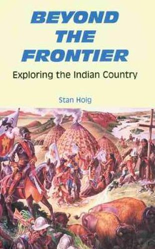 Cover image for Beyond the Frontier: Exploring the Indian Country