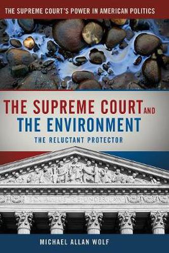 Cover image for The Supreme Court and the Environment: The Reluctant Protector