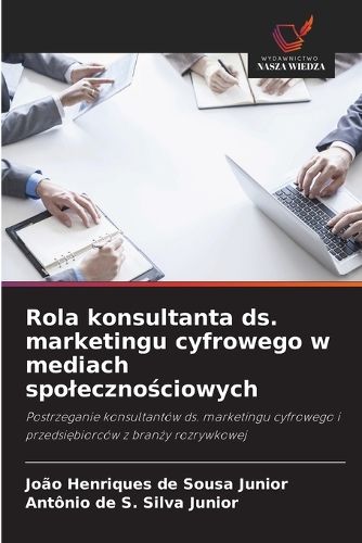 Cover image for Rola konsultanta ds. marketingu cyfrowego w mediach spolecznościowych