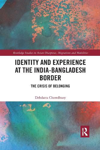 Cover image for Identity and Experience at the India-Bangladesh Border: The Crisis of Belonging