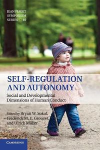 Cover image for Self-Regulation and Autonomy: Social and Developmental Dimensions of Human Conduct