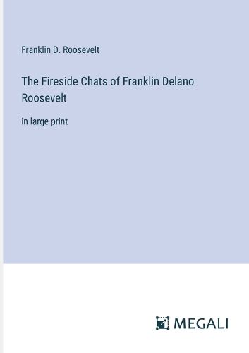 Cover image for The Fireside Chats of Franklin Delano Roosevelt