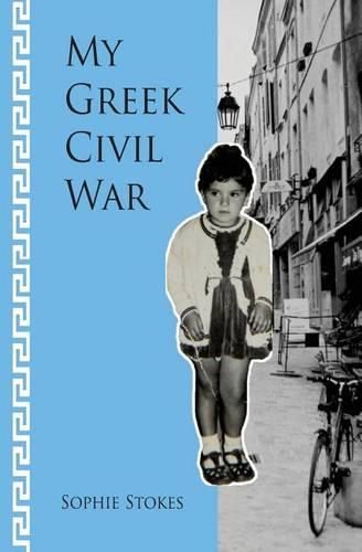 Cover image for My Greek Civil War: A Story of Courage and Strength in the midst of Strife and Confusion
