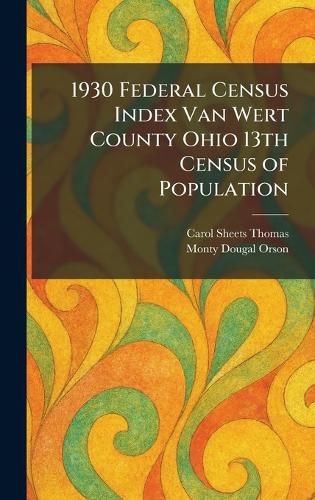 Cover image for 1930 Federal Census Index Van Wert County Ohio 13th Census of Population