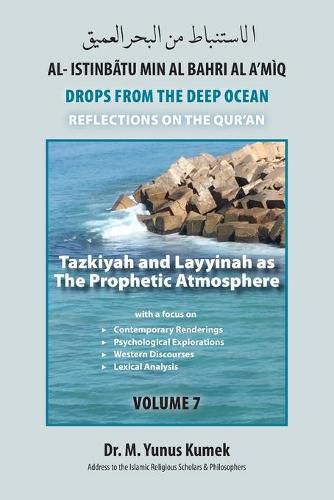 Cover image for Tazkiyah and Layyinah as The Prophetic Atmosphere: Al-Istinbatu Min Al-Bahri Al A'miq: Drops From the Deep Ocean-Reflections on the Quran