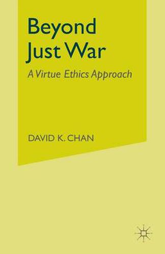 Cover image for Beyond Just War: A Virtue Ethics Approach