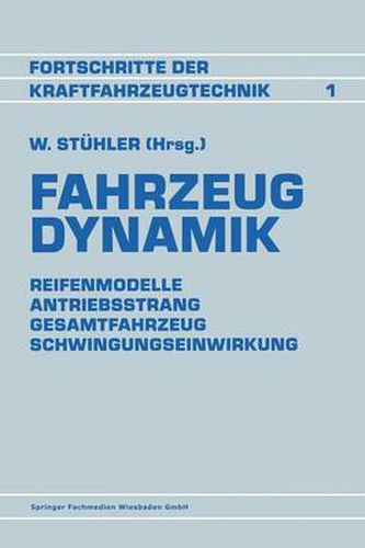 Cover image for Fahrzeug Dynamik: Reifenmodelle Antriebsstrang Gesamtfahrzeug Schwingungseinwirkung