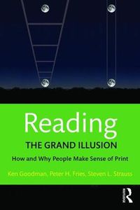 Cover image for Reading- The Grand Illusion: How and Why People Make Sense of Print