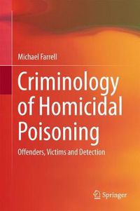 Cover image for Criminology of Homicidal Poisoning: Offenders, Victims and Detection