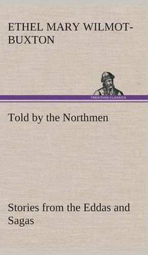 Told by the Northmen: Stories from the Eddas and Sagas