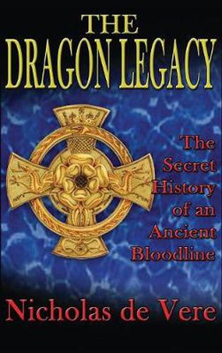 Cover image for The Dragon Legacy: The Secret History of an Ancient Bloodline