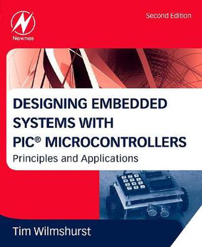 Cover image for Designing Embedded Systems with PIC Microcontrollers: Principles and Applications