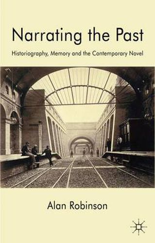 Cover image for Narrating the Past: Historiography, Memory and the Contemporary Novel