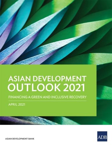 Cover image for Asian Development Outlook (ADO) 2021: Financing a Green and Inclusive Recovery