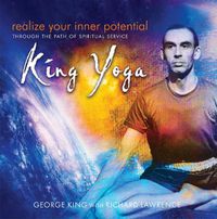 Cover image for Realize Your Inner Potential: Through the Path of Spiritual Service -- King Yoga