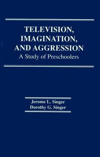 Television, Imagination, and Aggression: A Study of Preschoolers