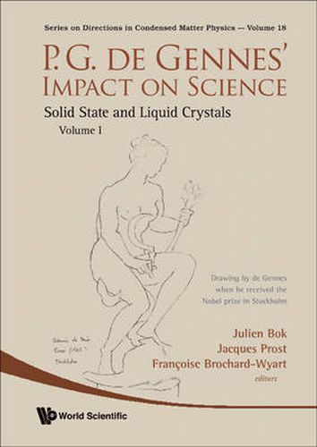 Cover image for P.g. De Gennes' Impact On Science - Volume I: Solid State And Liquid Crystals